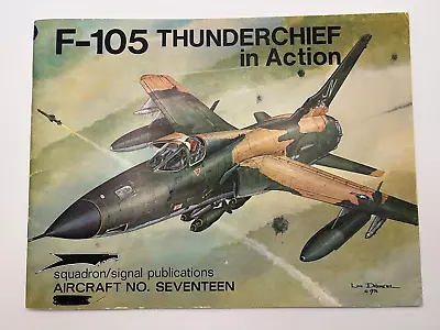 F-105 Thunderchief In Action - Lou Drendel Squadron/Signal Aircraft 1974 • $11.25