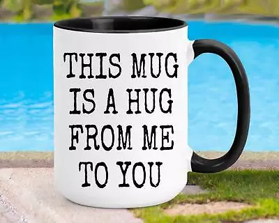 This Mug Is A Hug Me To You Mug Gifts For Friends Best Friend Mug Girlfriend Mug • £18.04