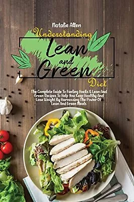 Understanding Lean And Green Diet: T... Allen Natalie • £84.99