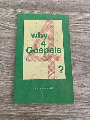 Why 4 Gospels ? By J. Vernon McGee • $24.99