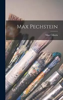 Max Pechstein By Max Osborn Hardcover Book • $44.70