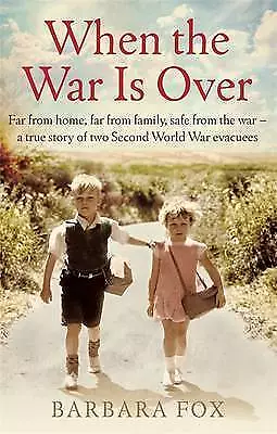 £4.99 • Buy When The War Is Over: Far From Home.... ( WW 2 Evacuees) By Barbara Fox