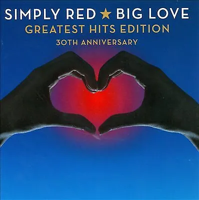 Simply Red : Big Love: Greatest Hits Edition CD 30th Anniversary  Album 2 Discs • £3.98