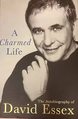 David Essex   A Charmed Life  Signed Copy Of David Essex Autobiography. • £14