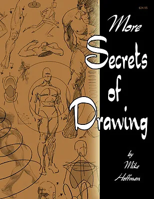 MORE SECRETS OF DRAWING! How-To DIY Figure Drawing Art Book By Mike Hoffman • $24.95