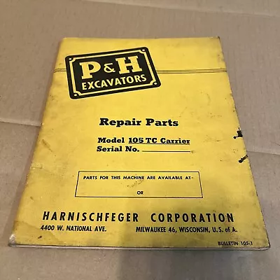 P&H 105 TC Carrier Harnischfeger Truck Crane Carrier Repair Part Catalog Manual • $49.99