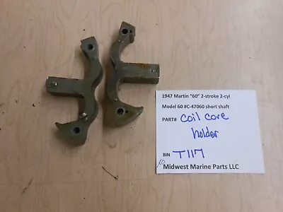 Martin  60  Outboard 1947 C-47060 Motor Coil Core Holders T117 • $19.99