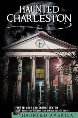 Haunted Charleston (Haunted America) - Paperback By Macy Ed - GOOD • $5.21