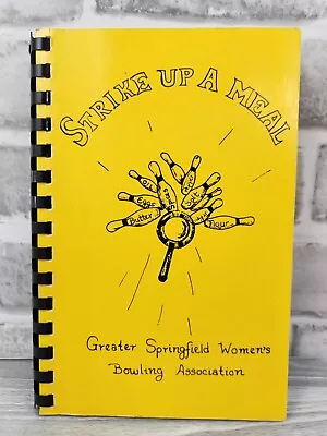 Strike Up A Meal  Greater Springfield Women's Bowling Association Cookbook 1984 • $9.99