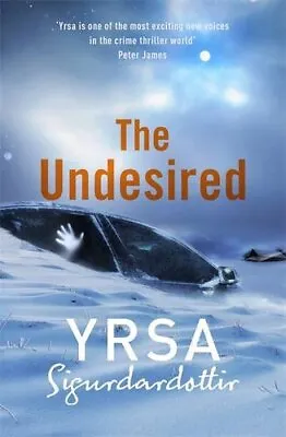 The Undesired-Yrsa Sigurdardottir Victoria Cribb • £3.97