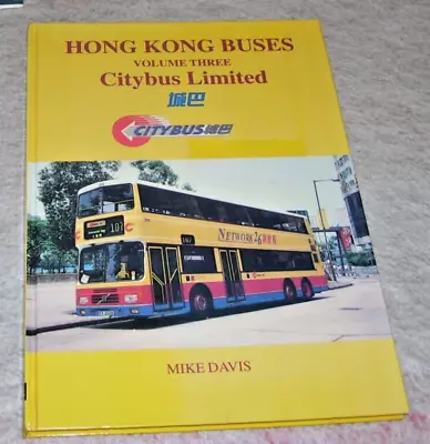 HONG KONG BUSES VOLUME THREE CITYBUS LIMITED Mike Davis 1st Ed. 1995 DTS • £20