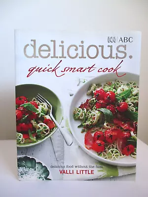 Delicious. Quick Smart Cook By Valli Little (Paperback 2009) ABC • £6.25