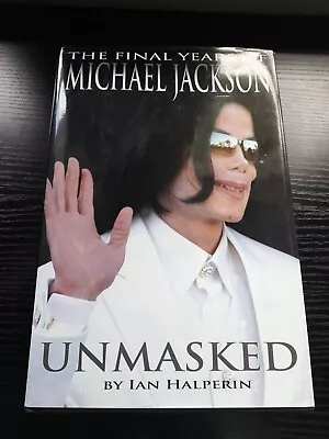 Halperin Ian UNMASKED The Final Years Of Michael Jackson 1st Edition 1st Print • $20