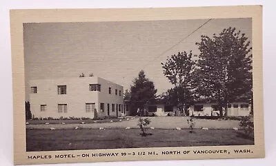 Postcard North Of Vancouver Washington WA 'Maples Motel' On Highway 99 • $7.90