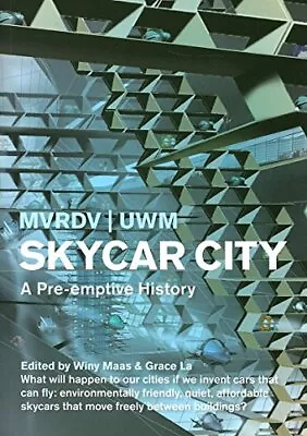 SKYCAR CITY (MVRDV) By University Of Wisconsin-Milwaukee MVRDV; • $13.78