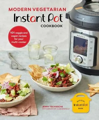 Modern Vegetarian Instant Pot Cookbook: 101 Veggie And Vegan Recipes For Your Mu • $5.88
