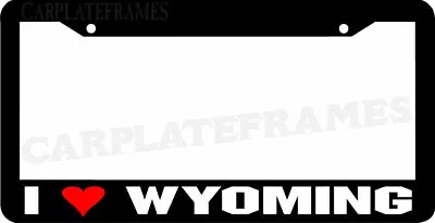 $7.99 • Buy I LOVE Wyoming  License Plate Frame 