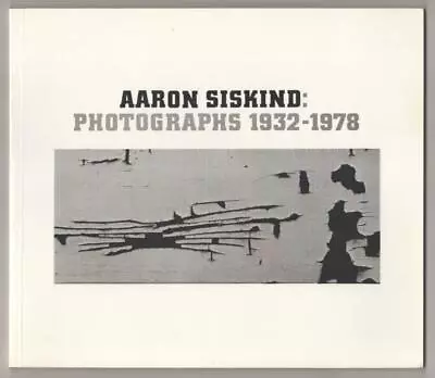 Peter Turner / AARON SISKIND PHOTOGRAPHS 1932-1978 1st Edition 1979 #185202 • $51.75