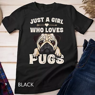 Funny Pug Dog Gifts For Girls Just A Girl Who Loves Pugs T-Shirt Unisex T-shirt • $16.99