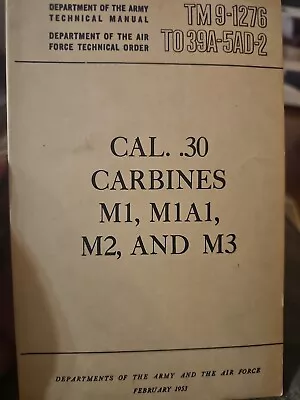 Orig 1953 TM 9-1276 Cal. .30 Carbines M1 M1A1 M2 And M3 Army & Air Force  • $24.50