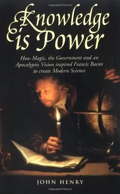 Knowledge Is Power: How Magic The Government And An Apocalypti  • $10.59