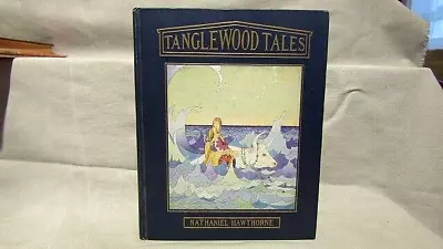 Hawthorne. Tanglewood Tales. 1st Sterrett Illustrated Ed 1921 10 Color Plates. • $350