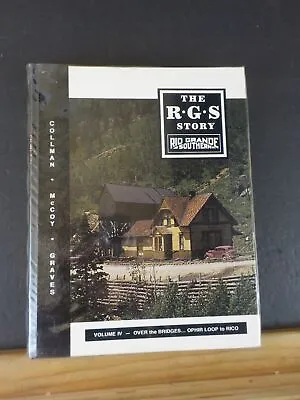 RGS Story The  Rio Grande Southern Vol IV 4 Over The Bridges Ophir Loop To Rico • $250