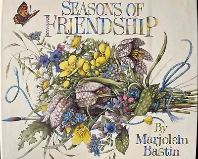 Seasons Of Friendship By Marjolein Bastin  (hc 1996) • $25