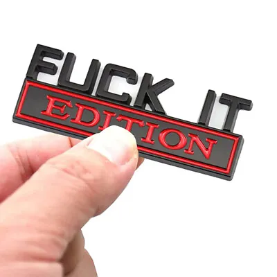 1pc FUCK-IT EDITION Logo Emblem Badge Car Stickers Decal Vehicle Car Accessories • £5.80