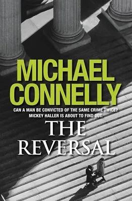 The ReversalMichael Connelly- 9781409114390 • £3.26