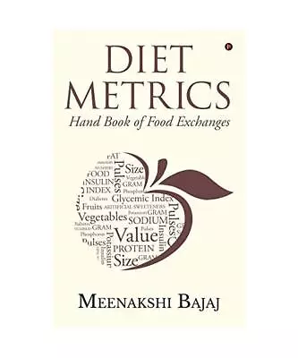 Diet Metrics: Hand Book Of Food Exchanges Meenakshi Bajaj • £45.22