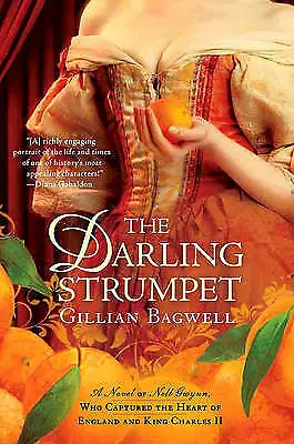 The Darling Strumpet: A Novel Of Nell Gwynn Who- Paperback Bagwell 0425238598 • £6