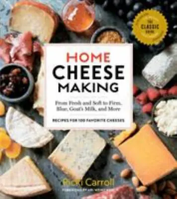 Home Cheese Making 4th Edition: From Fresh And Soft To Firm Blue Goats Milk  • $14.25