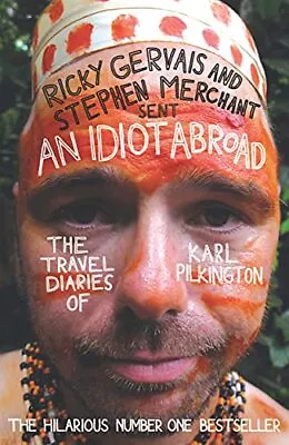 An Idiot Abroad: The Travel Diaries Of Karl Pilkington-Karl Pilkington-Paperback • £2.34