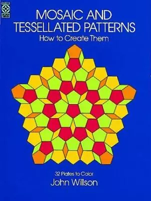 Mosaic And Tessellated Patterns: How To Create Them With 32 Plates To Color • $4.29