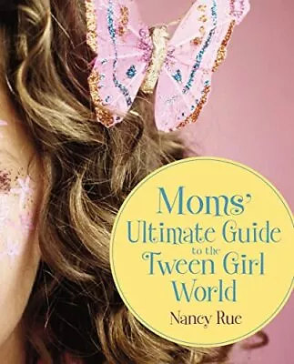 Moms' Ultimate Guide To The Tween Girl World (Momz Guides To The Tween-Girl ... • $5.13