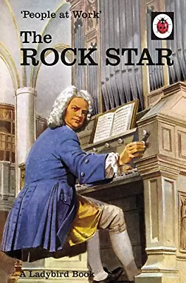 People At Work: The Rock Star: (Ladybird For Grown-Ups) (Ladybirds For Grown-Ups • £2.90