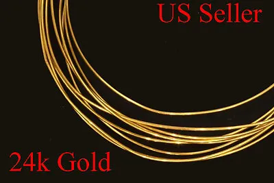 $34.50 • Buy 24k Solid Yellow Round Gold Wire 1  -  12  -  Gauge  24  Gauges USA Seller