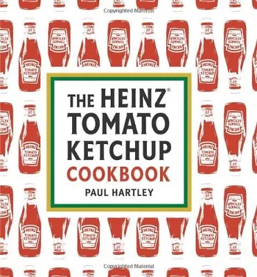 The Heinz Tomato Ketchup Cookbook By Paul Hartley. 9781580089364 • $13.92