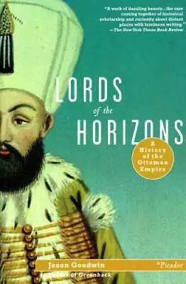 Lords Of The Horizons: A History Of The Ottoman Empire - Paperback - ACCEPTABLE • $5.97