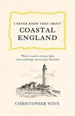 I Never Knew That About Coastal England By Winn Christopher Book The Cheap Fast • £3.49