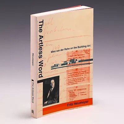 The Artless Word: Mies Van Der Rohe On The Building Art By Fritz Neumeyer; G++ • $247.50