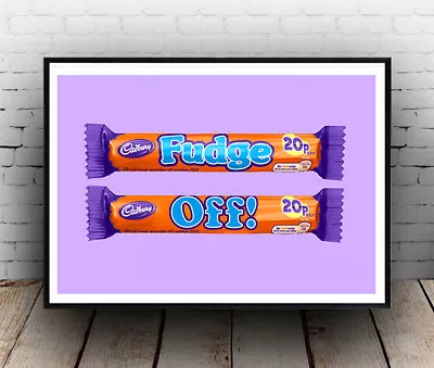 Cadburys Fudge OFF Poster 2 Bars Funny Wall Art Sign Picture All Sizes • £3.79