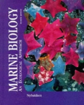 Marine Biology: An Ecological Approach By Nybakken James W. Hardback Book The • £5.49