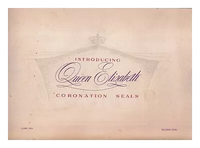 WALSALL LITHOGRAPHIC CO. LTD. Introducing Queen Elizabeth Coronation Seals 1953 • £128.34