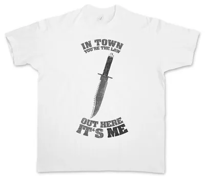 IN TOWN YOU'RE THE LAW T-SHIRT - Rambo Out Here It's Me Knife • $41.75