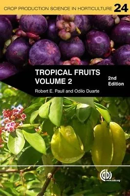 Tropical Fruits: Volume 2 (Crop Production Scie Paull Duarte.. • $84.36