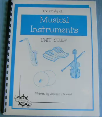 The Study Of MUSICAL INSTRUMENTS Unit StudyJennifer Steward Homeschool ALL CLEA • $5