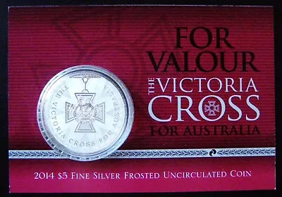 2014 For Valour  THE VICTORIA CROSS For AUSTRALIA   $5 Fine Silver  SCARCE Coin • $45.13