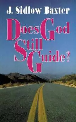 Does God Still Guide? - Paperback By Baxter J. Sidlow - GOOD • $6.25